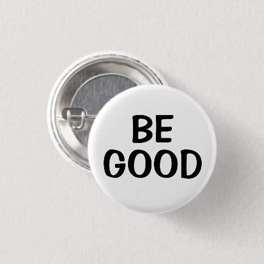 Be Good | Positive Quote Button 缶バッジ (正面&裏面)