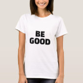 BE GOOD Slogan Monochrome Tシャツ (正面)