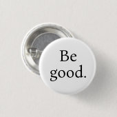 Be Good. Small round button 缶バッジ (正面&裏面)