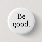 Be Good. Small round button 缶バッジ (正面)