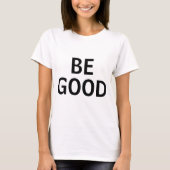 Be Good Tシャツ (正面)
