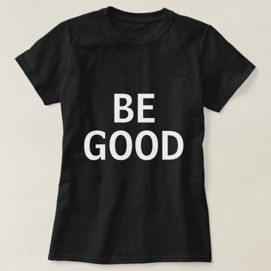 Be Good Tシャツ (デザイン正面)