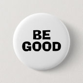 BE GOOD Text White 缶バッジ (正面)