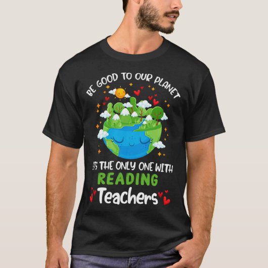 Be Good To Our Planet With Reading Teacher Earth D Tシャツ (正面)