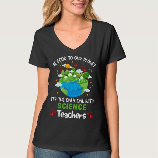Be Good To Our Planet With Science Teacher Earth D Tシャツ (正面)