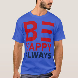 Be Happy Always A SLoveコンフィデンス引用文2 Tシャツ