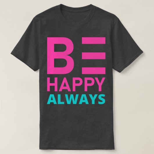Be Happy Always A SLoveマンション引用文 Tシャツ (デザイン正面)