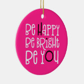 Be Happy Be Bright Be Youポジティビティ引用文ピンク セラミックオーナメント (右)