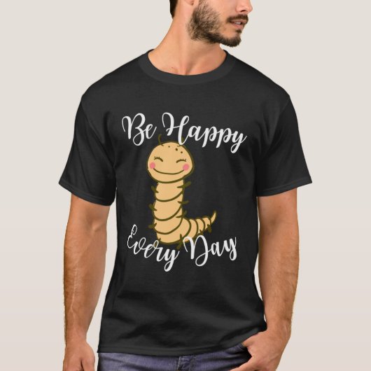 Be Happy Every Day Cute Centipede Graphic Motivati Tシャツ (正面)