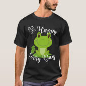Be Happy Every Day Cute Frog Graphic Motivational Tシャツ (正面)