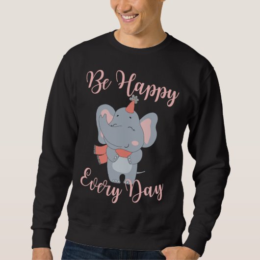 Be Happy Every Day Elephant Pink Girls Motivationa スウェットシャツ (正面)