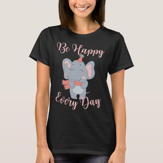 Be Happy Every Day Elephant Pink Girls Motivationa Tシャツ (正面)