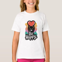 Be Happy Girls' T-Shirt – かわいいメ前向きッセージ