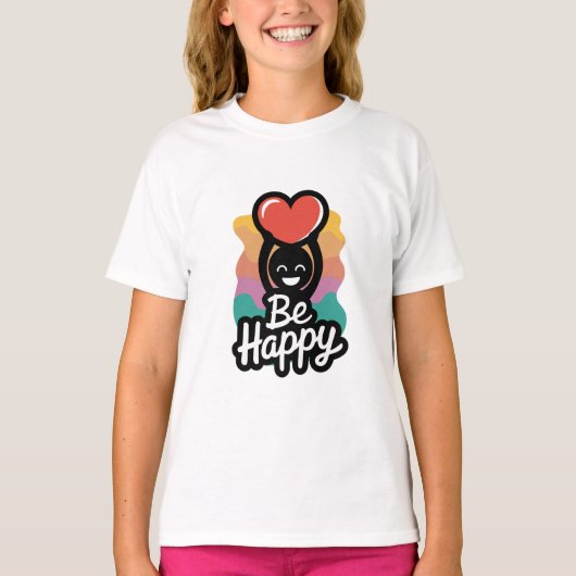 Be Happy Girls' T-Shirt – かわいいメ前向きッセージ Tシャツ (正面)