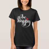 Be Happy   Graphic Tシャツ (正面)