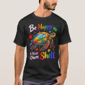 Be Happy In Your Own Shell Autism Awareness Tシャツ (正面)