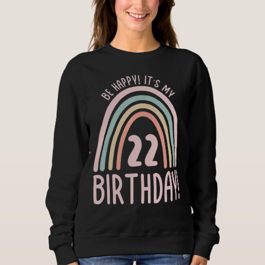 Be Happy It's My 22誕生日22歳22歳 スウェットシャツ (正面)