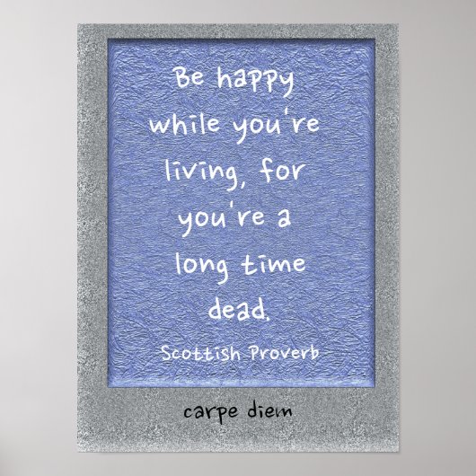 Be happy - Scotish Proverb – アートプリント ポスター (正面)