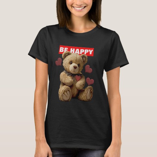 Be Happy - Teddy Bear Tシャツ (正面)