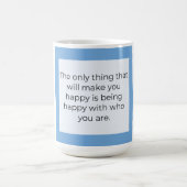 Be happy with who you are コーヒーマグカップ (中央)