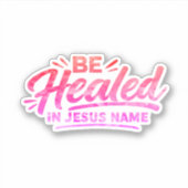 Be Healed In Jesus Name Christian Faith Floral シール (正面)