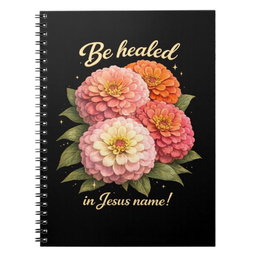 Be Healed in Jesus Name Christian Zinnia Floral ノートブック (正面)