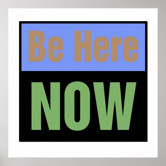 Be Here NOWプリント ポスター (正面)