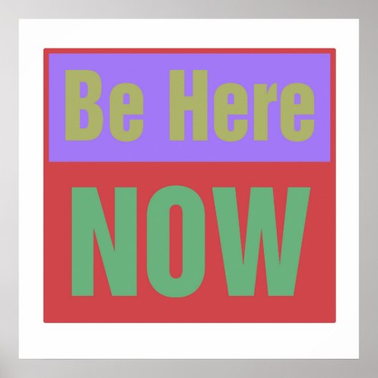 Be Here Nowプリント ポスター (正面)