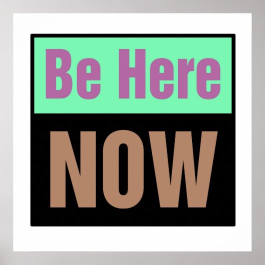 Be Here Nowプリント ポスター (正面)