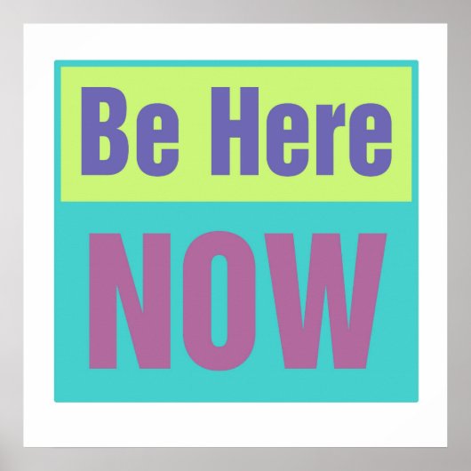Be Here Nowプリント ポスター (正面)