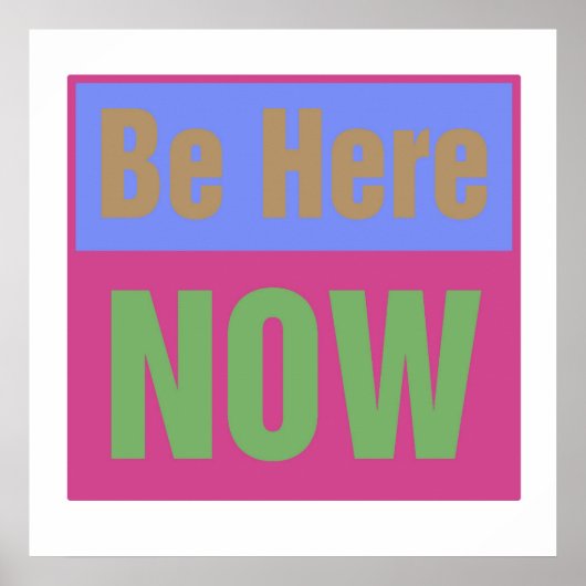 Be Here NOWプリント ポスター (正面)