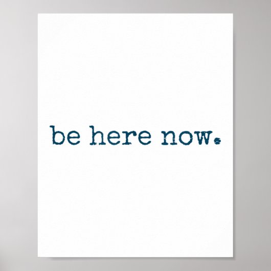 Be Here Now Insred Motivational Quote Minimalist G ポスター (正面)