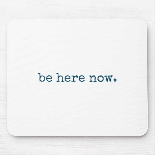 Be Here Now Insred Motivational Quote Minimalist G マウスパッド (正面)