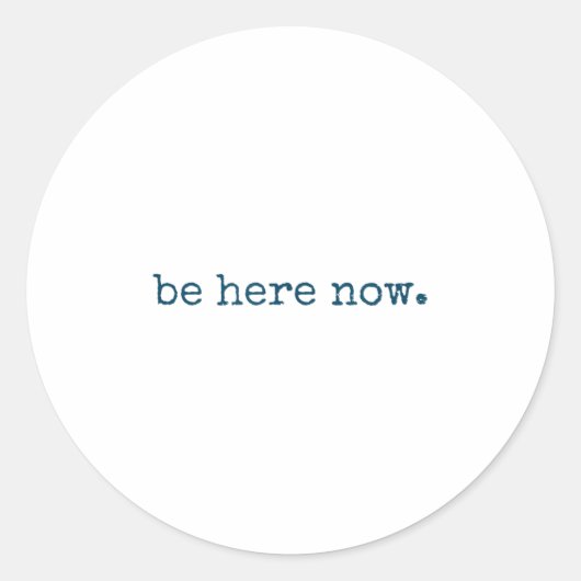 Be Here Now Insred Motivational Quote Minimalist G ラウンドシール (正面)