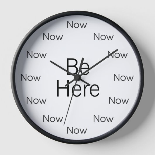 Be Here Now is Zen™ ラウンド時計 壁時計 (正面)
