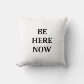 Be Here Now Mindfulness Throw Pillow クッション (正面)
