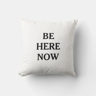 Be Here Now Mindfulness Throw Pillow クッション