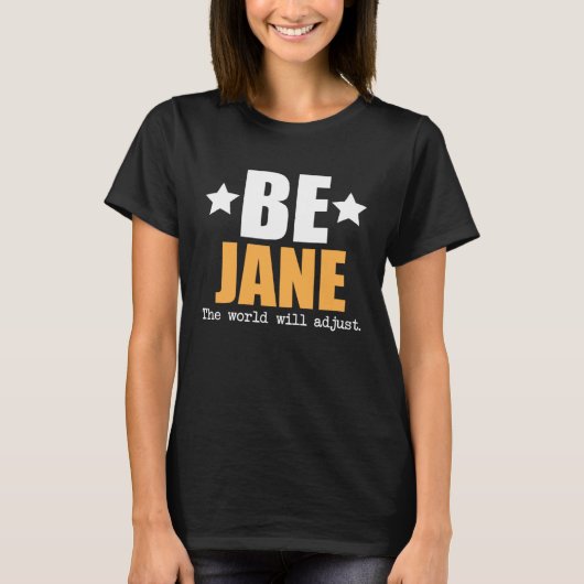 Be Jane The World Will Adjust Tシャツ (正面)