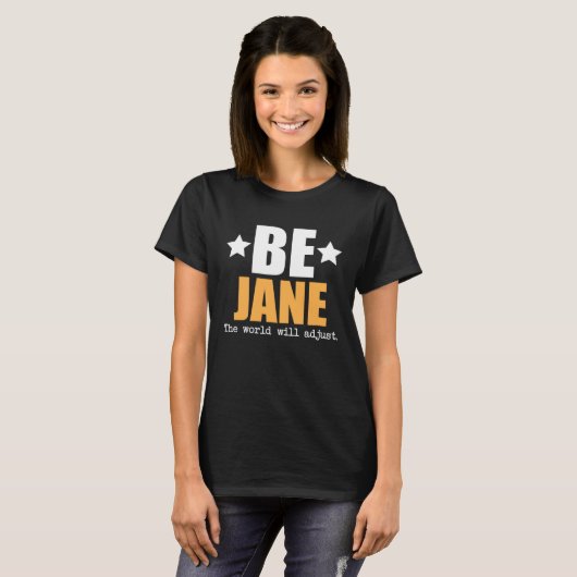 Be Jane The World Will Adjust Tシャツ (正面フル)