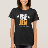 Be Jen The World Will Adjust Tシャツ (正面)