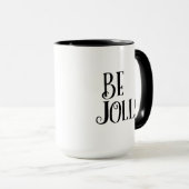 Be Jolly. Inspirational Christmas Daily Message マグカップ (正面右)