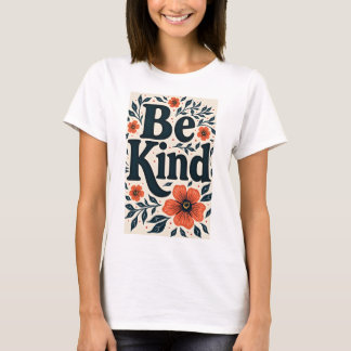 Be Kindフローラタイポグラフィ Tシャツ