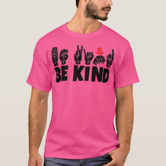 BE KIND文字とASL白黒デザイン6 Tシャツ