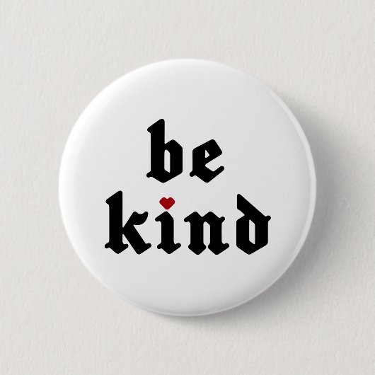 Be Kind -シンプル前向きメッセージ 缶バッジ (正面)