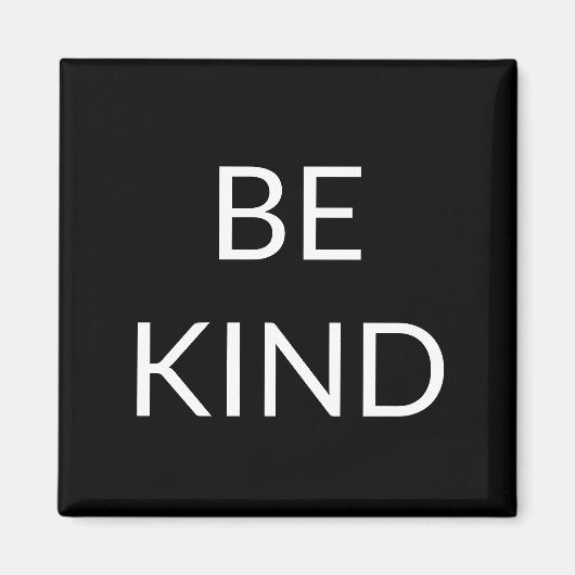Be Kind、黒と白のミニマリストマグネット マグネット (正面)