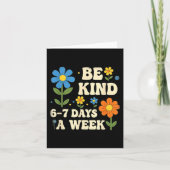 Be Kind 6-7 Days A Week Design Men Women  カード (正面)