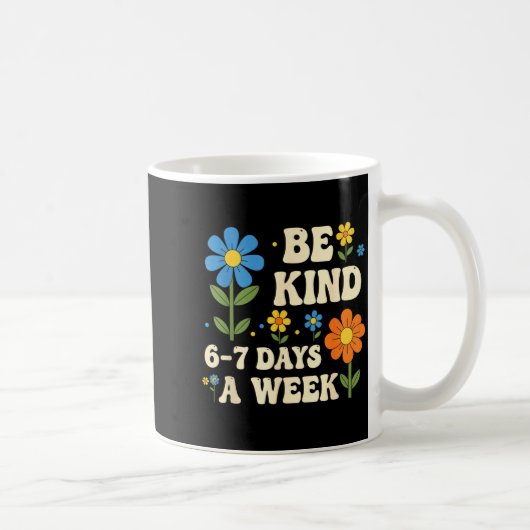 Be Kind 6-7 Days A Week Funny Teacher 67 Six Seven コーヒーマグカップ (右)