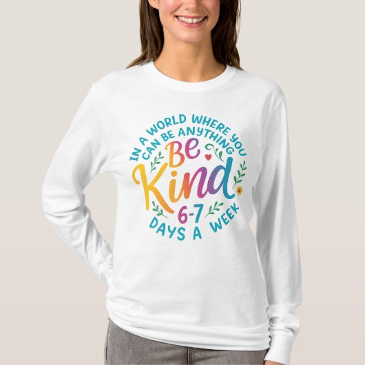 Be Kind 6-7 Days A Week PNG, Six Seven 67 Meme PNG Tシャツ (正面)