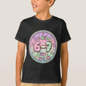 Be Kind 6-7 Days A Week Six Seven 67 Funny Tシャツ (正面)