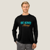 Be Kind Always – Inspirational Motivational Quote  トライブレンドＴシャツ (正面全体)